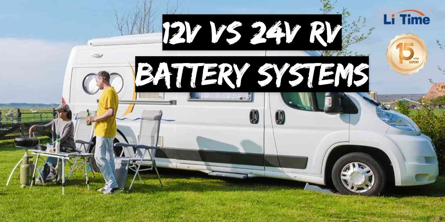 12V VS 24V RV Battery Systems