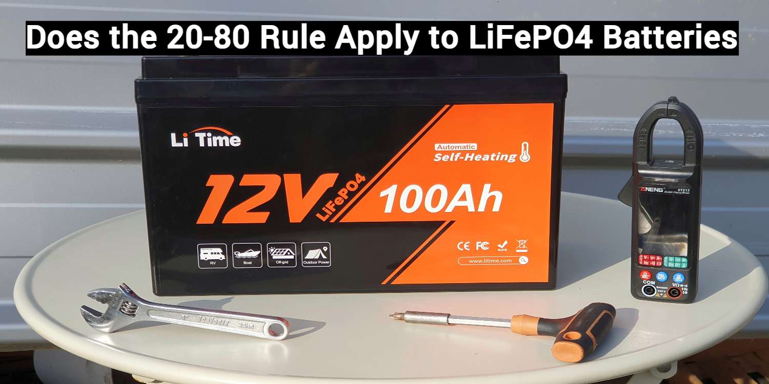 Maximize LiFePO4 Lifespan: Why the 20-80 Rule Still Matters
