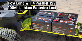 How Long Will 4 Parallel 12V 100Ah Lithium Batteries Last?