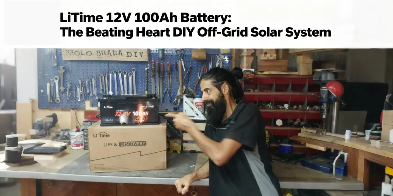 LiTime 12V 100Ah Battery The Beating Heart DIY Off-Grid Solar System banner