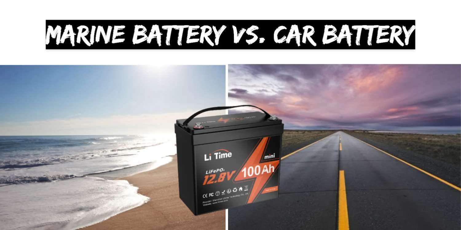 Marine VS Car Battery: Choosing the Right Uses
