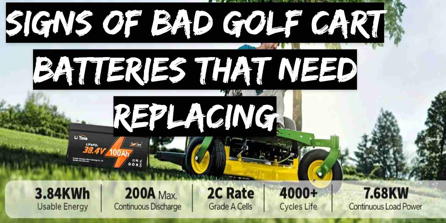 Signs of Bad Golf Cart Batteries