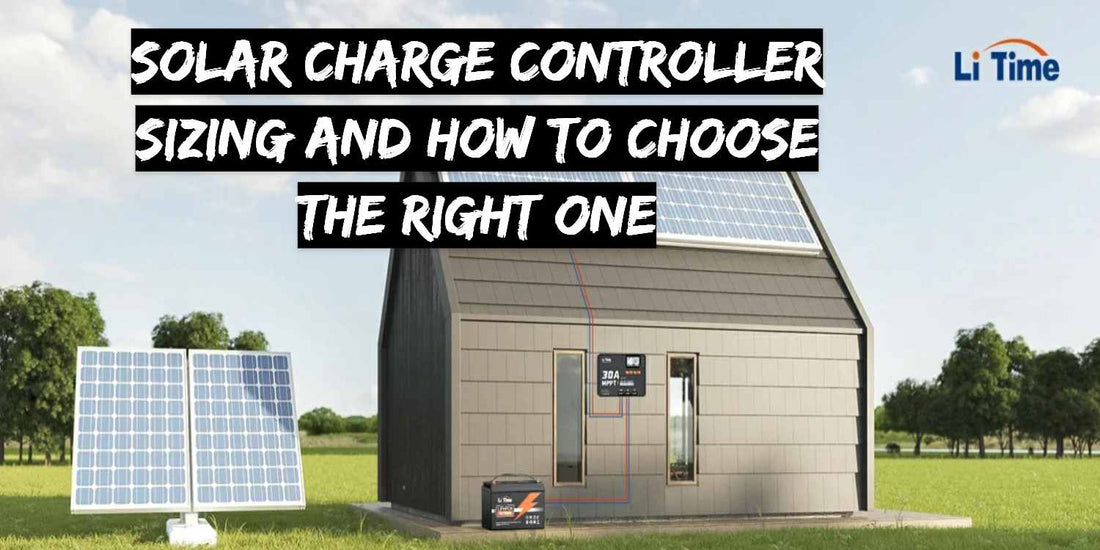 Solar Charge Controller Sizing and How to Choose the Right One