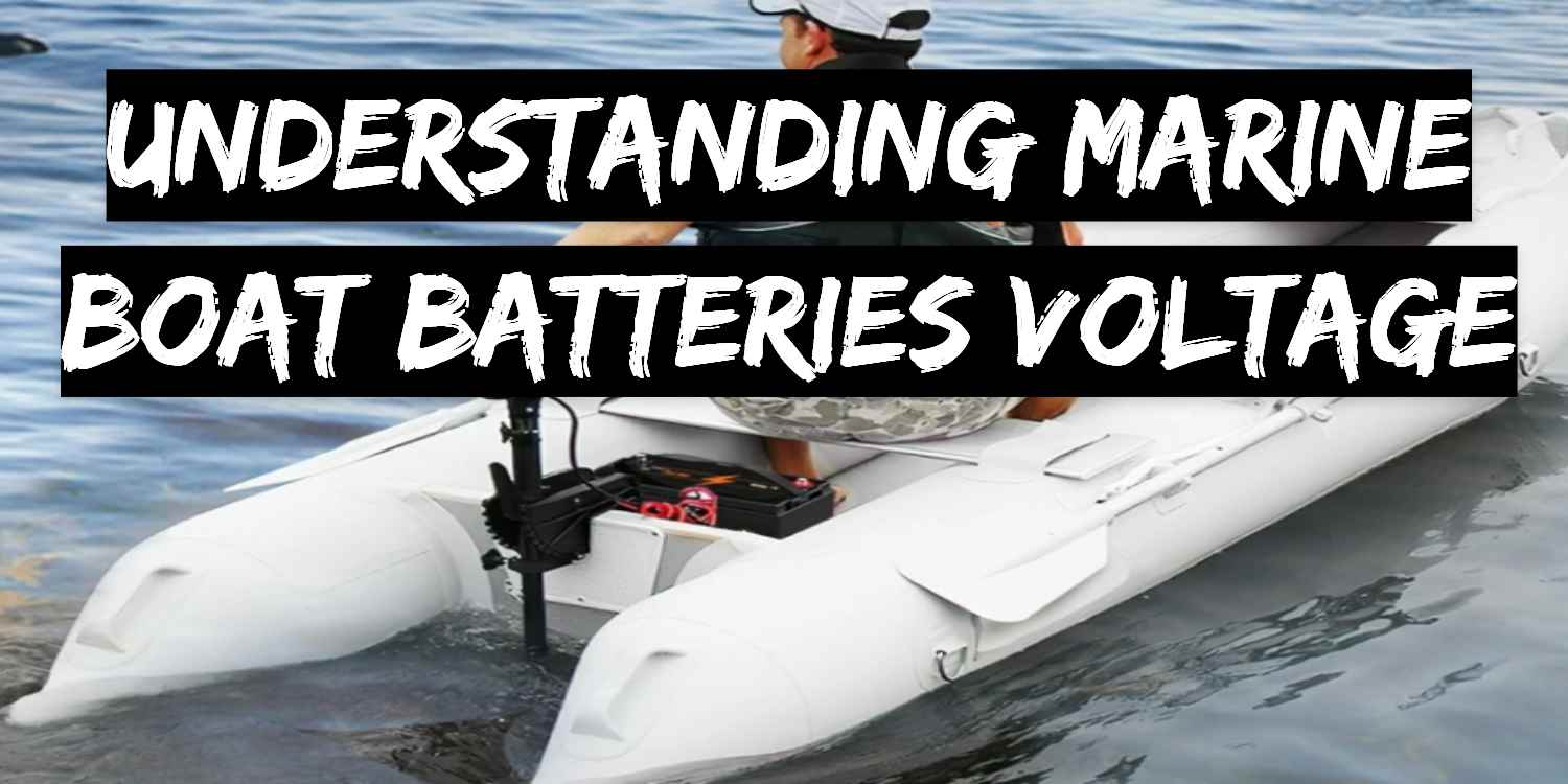 Understanding Marine Boat Batteries Voltage