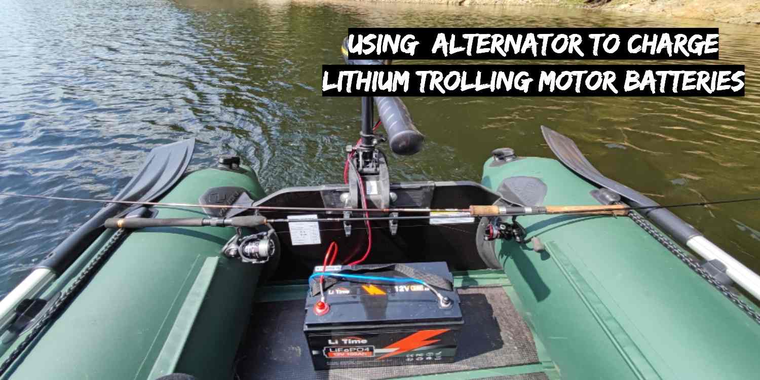 Using  Alternator to Charge Lithium Trolling Motor Batteries