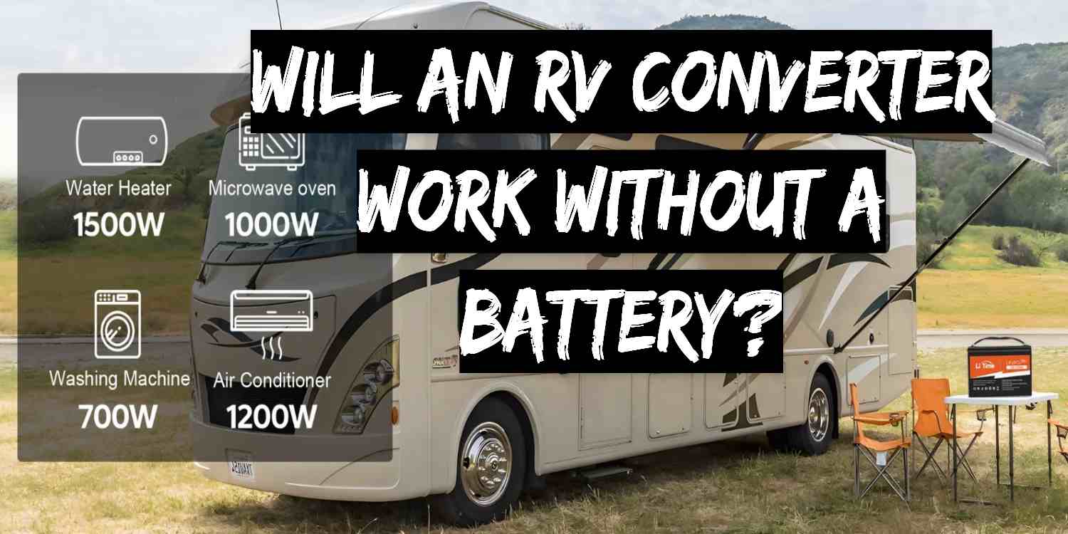 Will an RV Converter Work Without A Battery