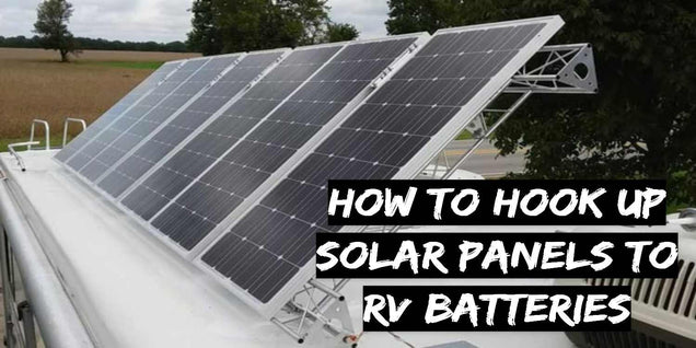 How to Hook Up Solar Panels to RV Batteries