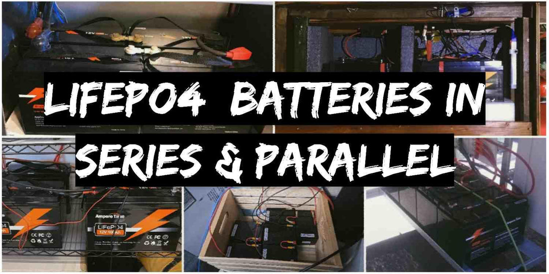 LiFePO4 Lithium Batteries in Series & Parallel: How-to & Everything You Need to Know - LiTime